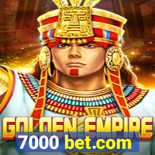 7000 bet.com